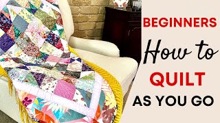 QUILT AS YOU GO THE EASIEST METHOD FOR BEGINNERS Learn the process creating beautiful quilts EASILY [upl. by Reade]