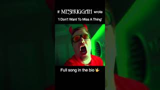 If Meshuggah wrote I Dont Want To Miss A Thing Short [upl. by Hillery]