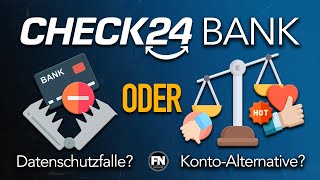 Check24 Angriff auf Bankenwelt DatenschutzFALLE oder KontoAlternative [upl. by Branham]