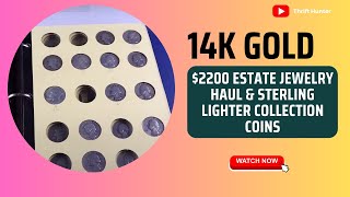 2200 Estate Jewelry Haul amp Sterling Lighter Collection Coins 14K Gold Thrift Hunter 147 [upl. by Rehpotsirh617]