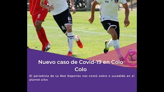 Confirman nuevo caso de Covid19 en Colo Colo [upl. by Akinas]