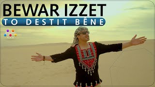 Bewar Izzet To Destit Bêne [upl. by Paza192]