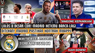 LOLOS 8 BESAR COPA DEL REY❗Real Madrid Ketemu Barcelona Lagi🔥Xavi Sungkem🤭Kontrak Mbappe Di Madrid✅ [upl. by Ansev507]