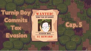 letsplay Turnip Boy Commits Tax Evasion Capitulo 5  GrownHuman [upl. by Tami]