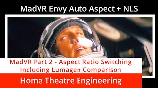 MadVR Envy Part 2  Auto Aspect Ratio Switching with a Lumagen Radiance Pro comparison [upl. by Airamanna]