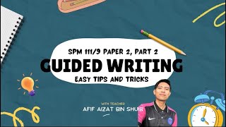 GUIDED WRITING SPM PART 2 PAPER 2 11192  Easy Tips and Tricks [upl. by Lamok]