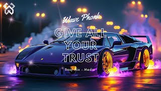 Give All Your Trust  Wavephonk [upl. by Otreblaug482]