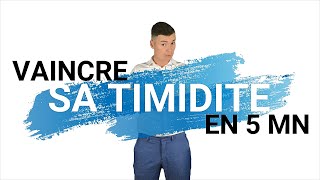 VAINCRE SA TIMIDITÉ EN 5 MINUTES [upl. by Louanna]