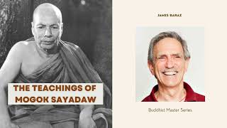 The Teachings of Mogok Sayadaw I James Baraz I Buddhist Masters [upl. by Kirwin]