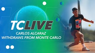 Carlos Alcaraz Withdraws from Monte Carlo  Tennis Channel Live [upl. by Damle]