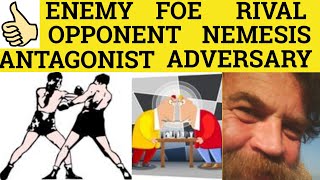 🔵 Antagonist Adversary Opponent Enemy Foe Nemesis Rival  Meaning and Examples [upl. by Lyns]