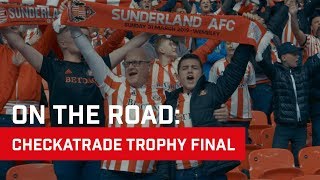 On The Road Checkatrade Trophy Final [upl. by Chere891]