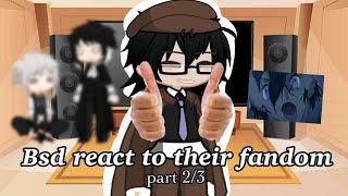 Bsd react to their fandom \\ part 23 [upl. by Cousins]