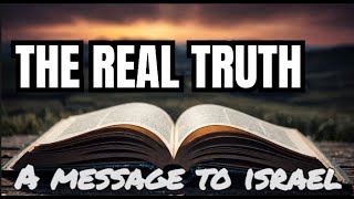 A Message to Israel The Truth May Shock You [upl. by Fritz]