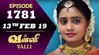 VALLI Serial  Episode 1781  13th Feb 2019  Vidhya  RajKumar  Ajay  Saregama TVShows Tamil [upl. by Ahsiened]