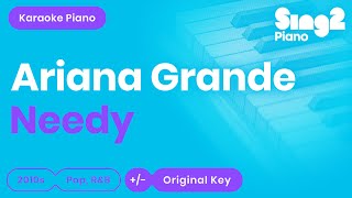 Ariana Grande  needy Piano Karaoke [upl. by Fredericka909]