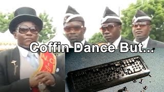 Coffin Dancing but my keyboard [upl. by Aniale]