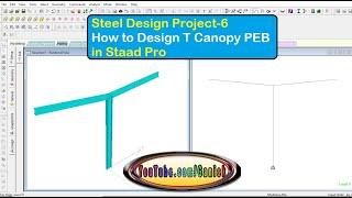 Steel Design Project 6 How to Design T Canopy PEB in Staad Pro [upl. by Dowd]