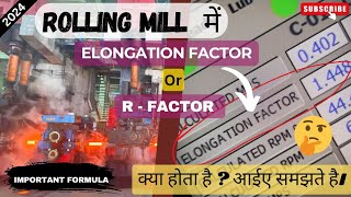 Rolling Mill में RFactor या Elongation Factor क्या है 28 July 2024 [upl. by Margreta]