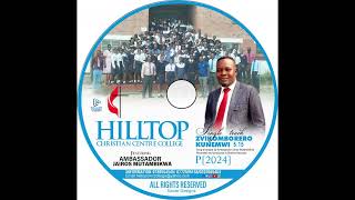 Zvikomborero kunemwi Hilltop Christian Centre College ft Ambassador Jairos Mutambikwa 2024 [upl. by Shaeffer]