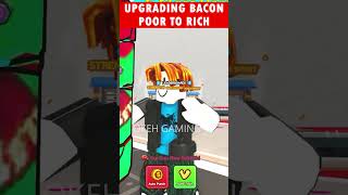 Upgrading POOR BACON To RICHEST EVER Roblox [upl. by Romo]