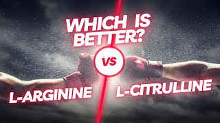 LArginine vs LCitrulline Which Supplement Is Better [upl. by Cherrita]