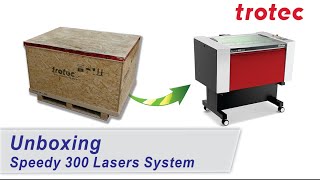 Trotec Laser Speedy 300 Unboxing Video [upl. by Luhar]