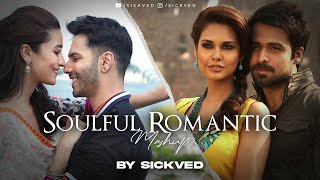 Soulful Romantic Mashup  SICKVED  Love Aaj Kal  Arijit Singh  Mohit chouhan [upl. by Minerva]