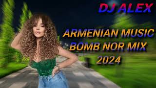 Haykakan Erger 2024 ★ Հայկական բոմբ երգեր 2024 ★ bomb ergeri mix 2024 ★ DjAlex [upl. by Nosyarg275]