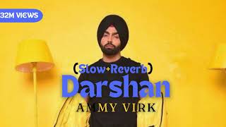 Darshan SlowReverb  Ammy Virk  Addy Nagar  Sukhe Muzical  New Punjabi Songs 2024 [upl. by Elletse]