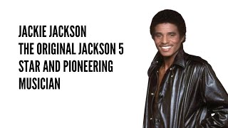 Jackie Jackson The Original Jackson 5 Star and Pioneering Musician [upl. by Simonette]