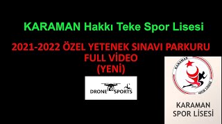 KARAMAN Hakkı Teke Spor Lisesi 2021 2022 YETENEK SINAV PARKURU FULL VİDEO YENİ [upl. by Anegroeg71]