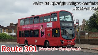 Arriva London Route 301 to Bexleyheath Shopping Centre  Volvo B5LH LJ11EFG HV38 [upl. by Kroo]