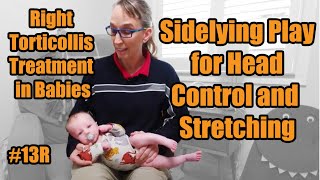 13R Sidelying Play for Head Control and Stretching Right Torticollis Treatment in Babies [upl. by Ainniz]