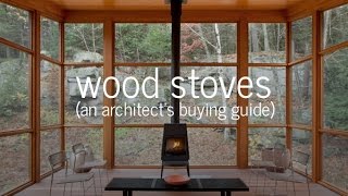 Wood stoves  An Architects Buying Guide  what you need to know [upl. by Innus]