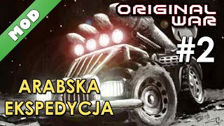 ORIGINAL WAR  ARABSKA EKSPEDYCJA 2  Beczunia Mod [upl. by Ettenot362]