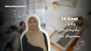 20 Latihan Soal dan pembahasan materi Logika Matematika dan Himpunan [upl. by Axela166]