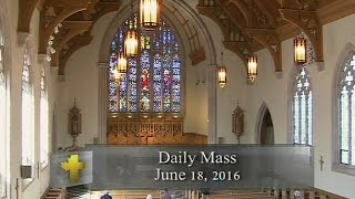 Daily Mass Saturday 18 June 2016 [upl. by Ravilob]