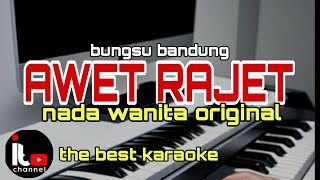 AWET RAJET karaoke nada wanita original [upl. by Polash]