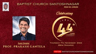 CELEBRATING 44TH YEAR ANNIVERSARY  7NOV2024  BAPTIST CHURCH SANTOSHNAGAR10951980 [upl. by Elleret530]