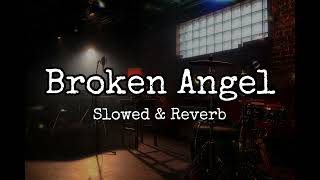 Broken Angel  Arash ft Helena Lyrics  Slowed amp Reverb  SlowReverb [upl. by Chen]