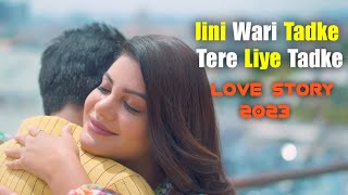 Jini Wari Tadke Tere Liye Tadke Har Haal Te Pa Lena  Instagram Famous Song 2023  College Love [upl. by Bivins]