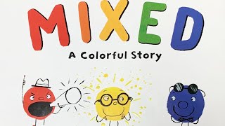 Mixed  A Colorful Story Children’s Book Read Aloud [upl. by Enellek199]