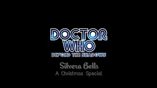 Doctor Who Silvera Bells  Beyond the Shadows Christmas Special [upl. by Buke]