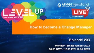 Level Up your Career  Episode 203  How to become a Change Manager [upl. by Huppert]