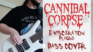 Cannibal Corpse  Evisceration Plague Bass Cover [upl. by Dermott797]