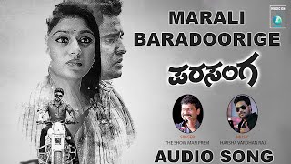 MARALI BARADORIGE  Audio Song  Parasanga  Mithra  Akshata  Showman Prem  Harsha Vardhan Raj [upl. by Manbahs596]