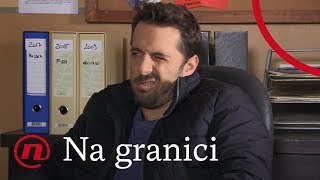 Na granici  ep 94  Marko namiguje Željki [upl. by Aihsad134]