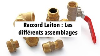 Raccord Laiton  Les différents assemblages [upl. by Enuahs]