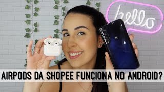 AIRPODS FUNCIONA NO ANDROID  TESTANDO AIRPODS 3 DA SHOPEE NO ANDROID [upl. by Nnairac]